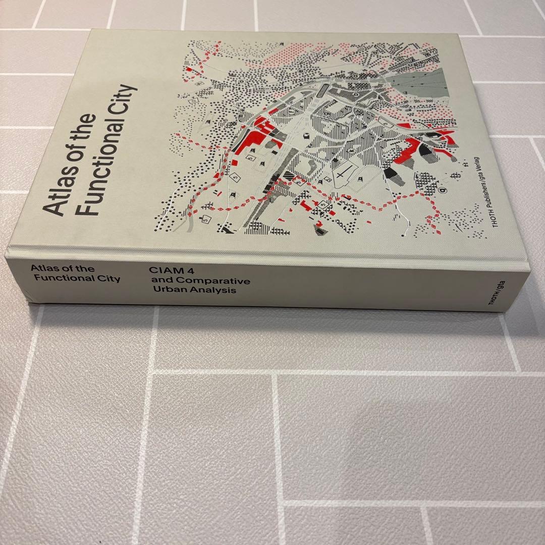 Atlas of the Functional City CIAM4 都市計画
