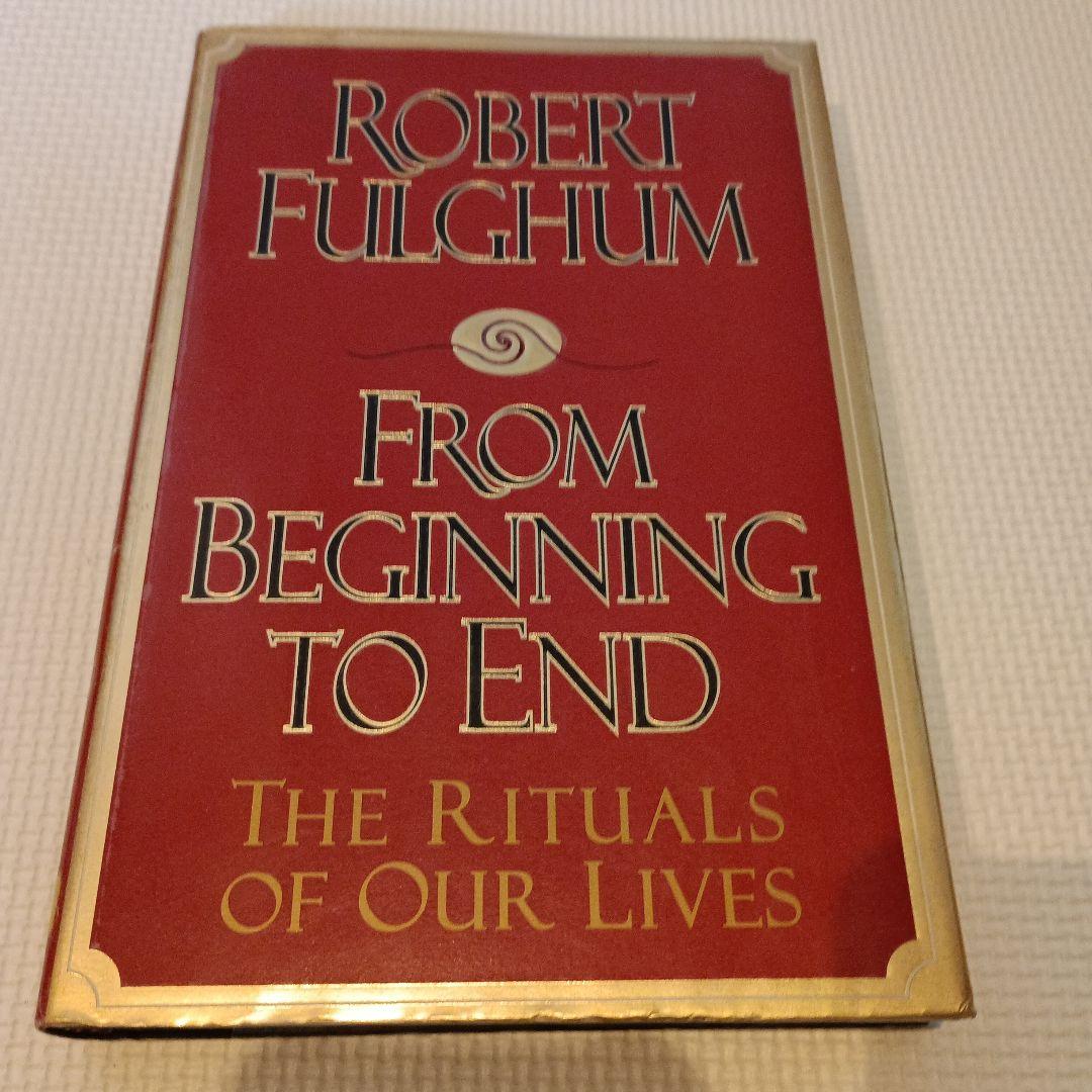 洋書 Robert Fulghum From Beginning to End