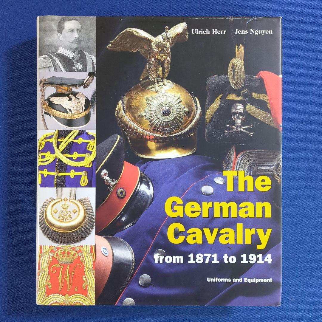 The German Cavalry ドイツ帝国陸軍 騎兵の制服・装備 事典