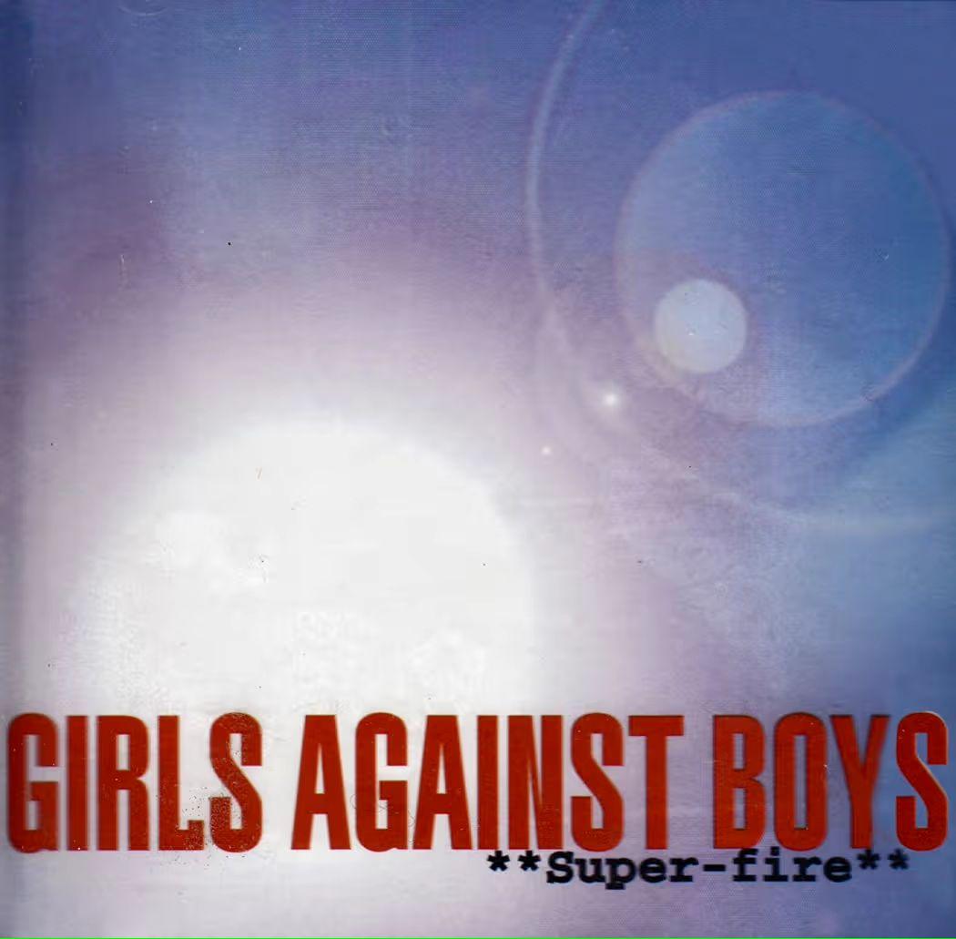 洋楽 GIRLS AGAINST BOYS Super-fire