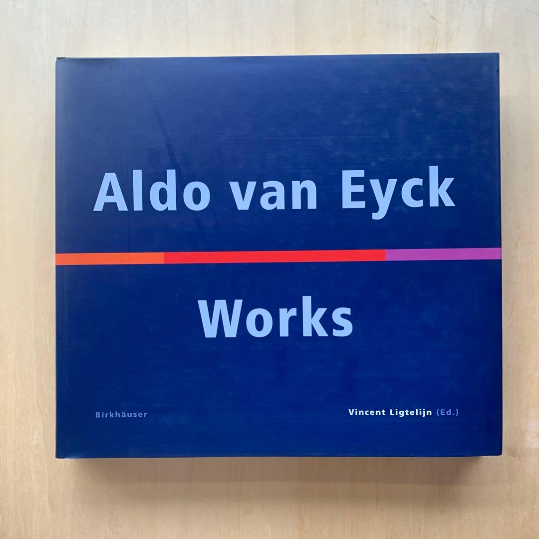 Aldo van Eyck Works アルド・ファン・アイク建築作品集