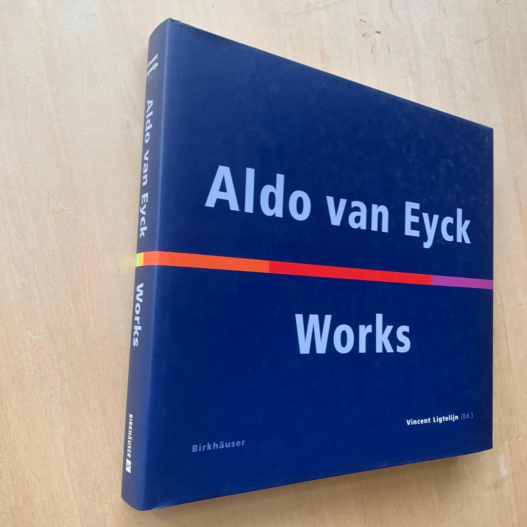 Aldo van Eyck Works アルド・ファン・アイク建築作品集