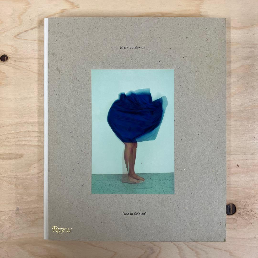 Mark Borthwick 写真集　not in fashion