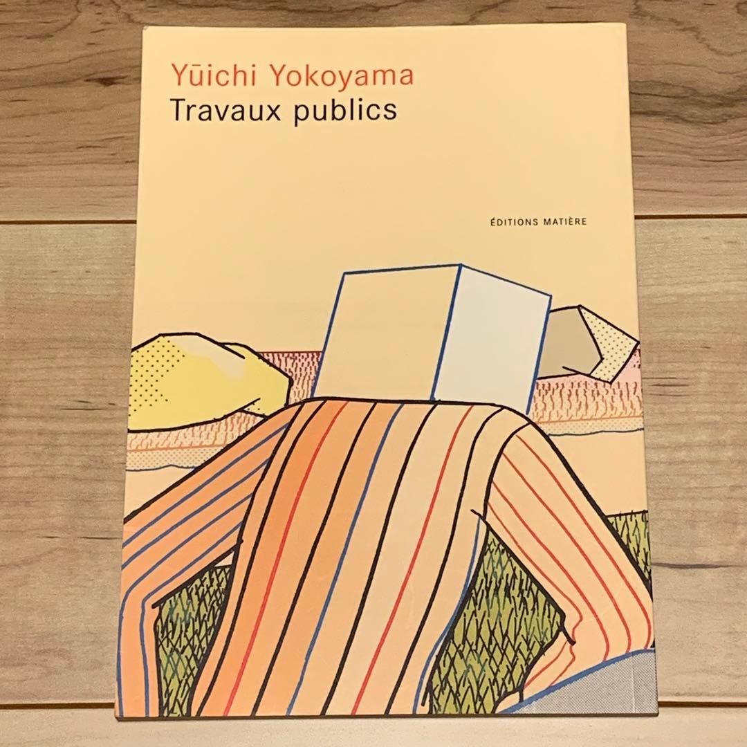希少初版 横山裕一 YUICHI YOKOYAMA Travauxpublics
