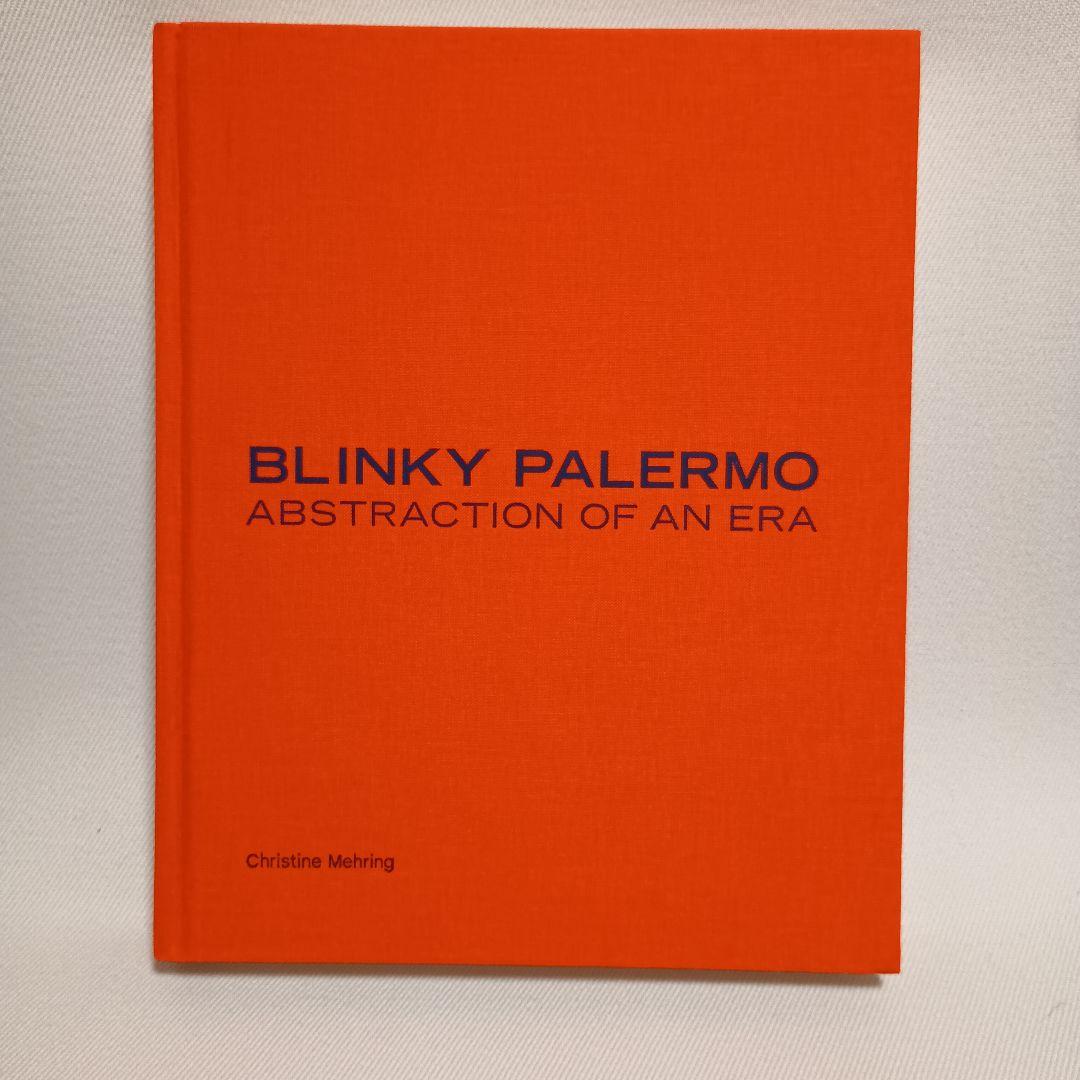 アート・デザイン・音楽 BLINKY PALERMO: ABSTRACTION OF AN ERA