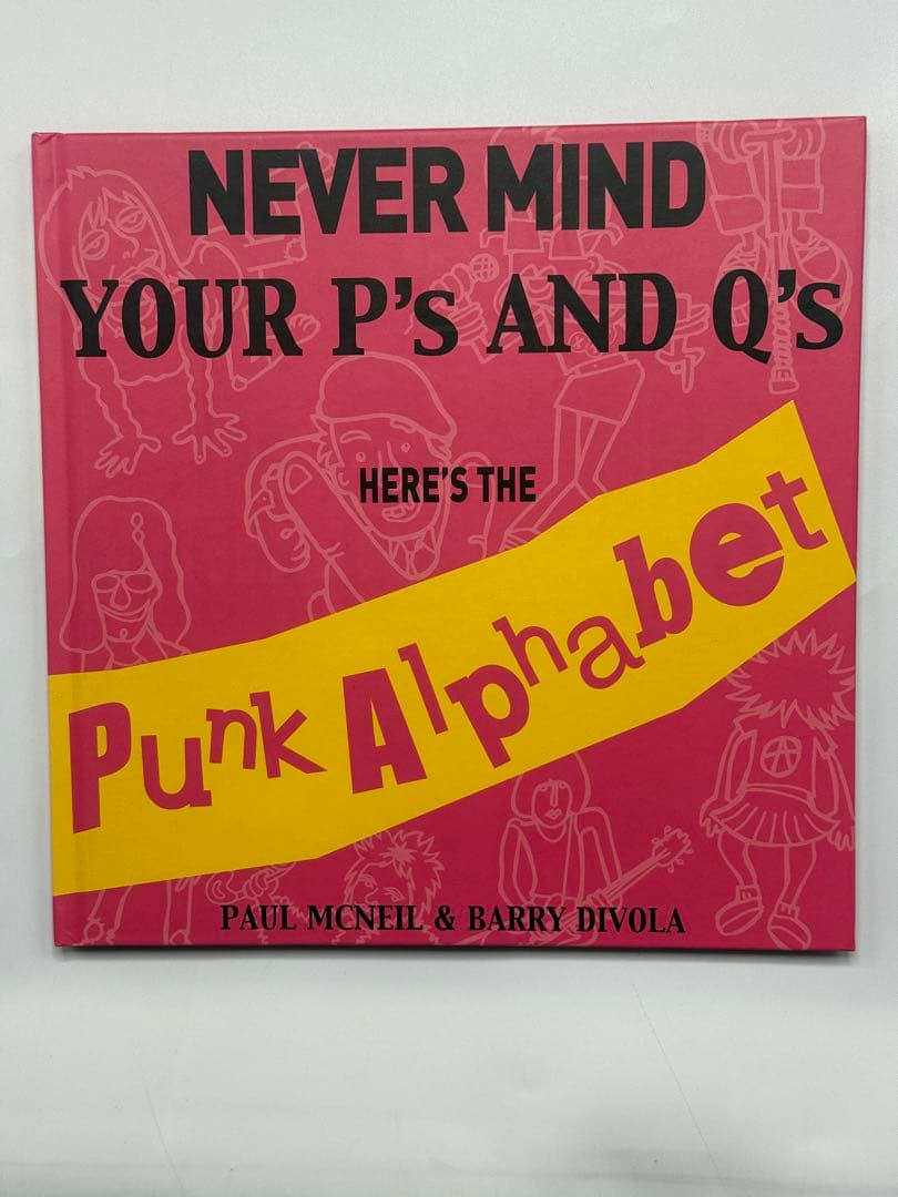 アート・デザイン・音楽 Nevermind YourP'sand Q's: Here'sthe Punk