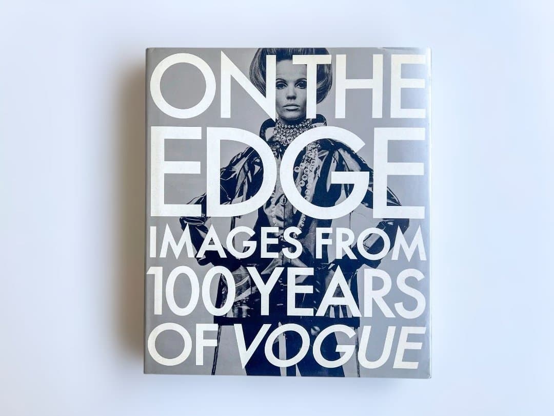 アート・デザイン・音楽 ON THE EDGE: IMAGES FROM 100 YEARS VOGUE