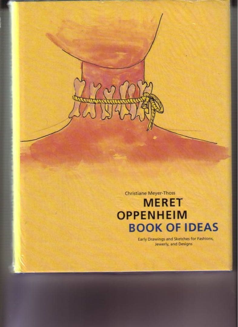アート・デザイン・音楽 MERET OPPENHEIM BOOK OF IDEAS