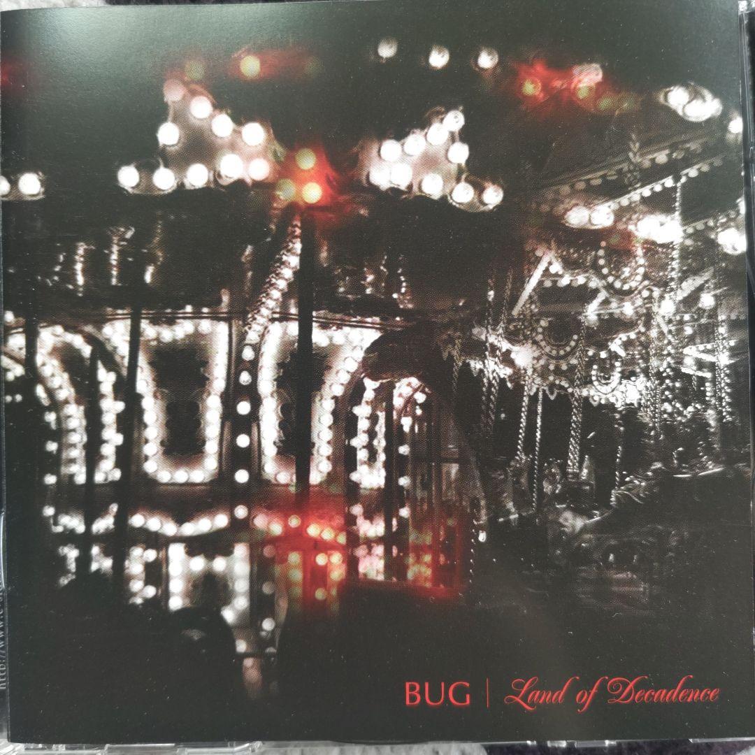 BUG 「Land of Decadence」