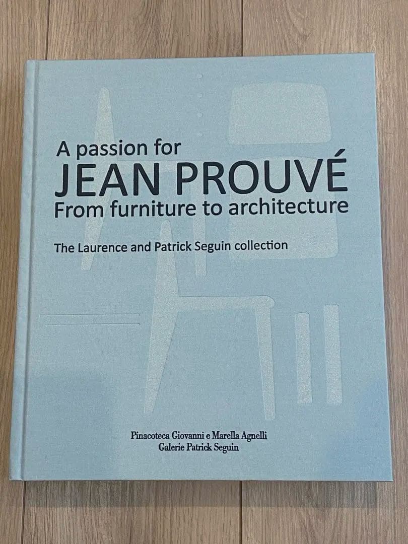 A PASSION FOR JEAN PROUVÉ by Jean Prouve
