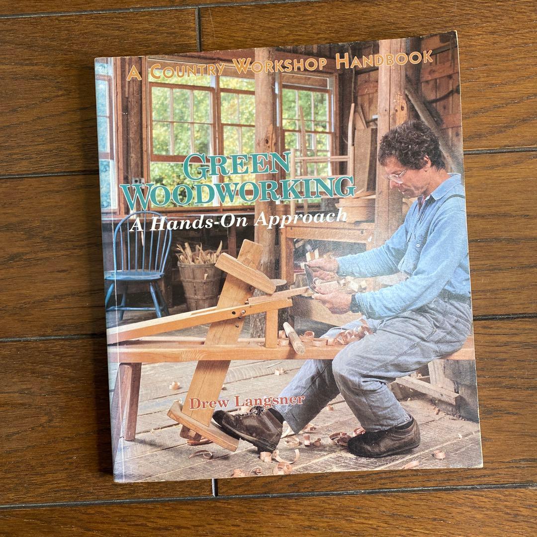 GREEN WOODWORKING　A Hands-On Approach