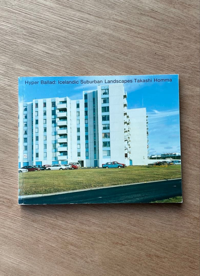 Hyper Ballad: Icelandic Suburban ホンマタカシ