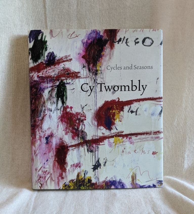Cy Twombly Cycles and Seasons 図録