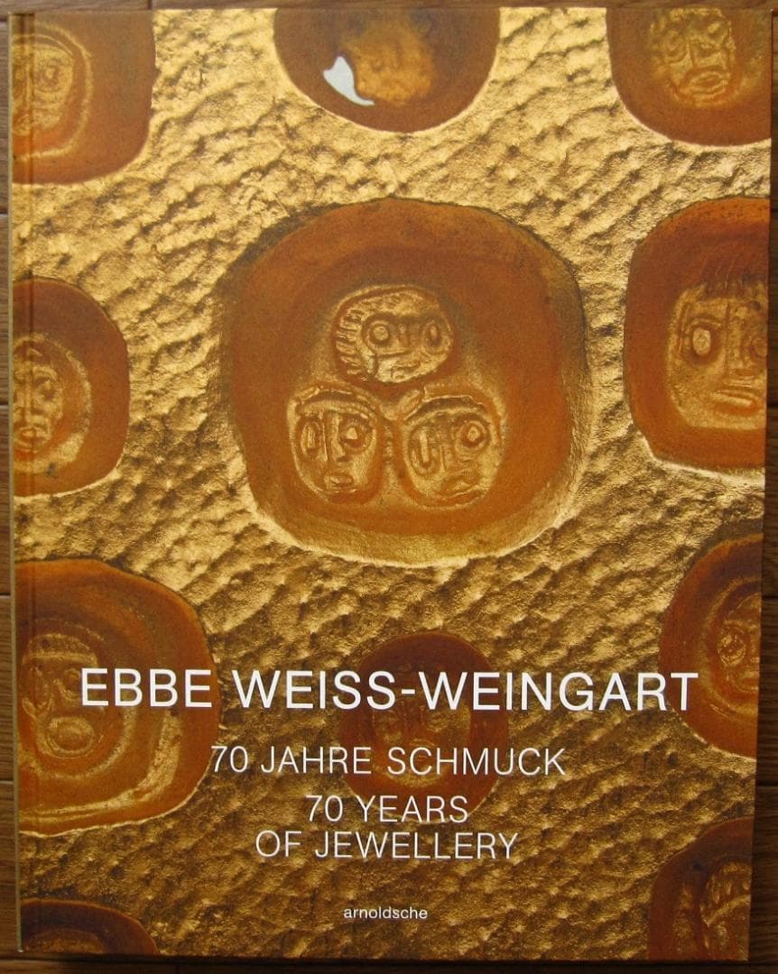Ebbe Weiss-Weingart　70 Jahre Schmuck