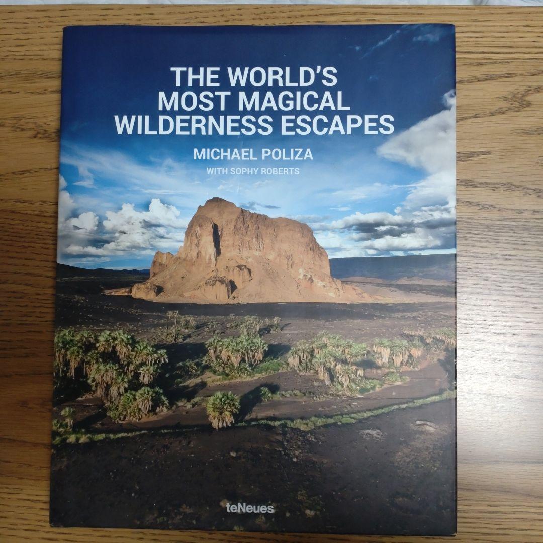 洋書 THE WORLD'S MOST MAGICAL WILDERNESS ESCA