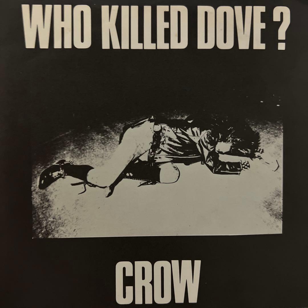 クロウ　CROW WHO KILLED DOVE? オリジナル盤 EP